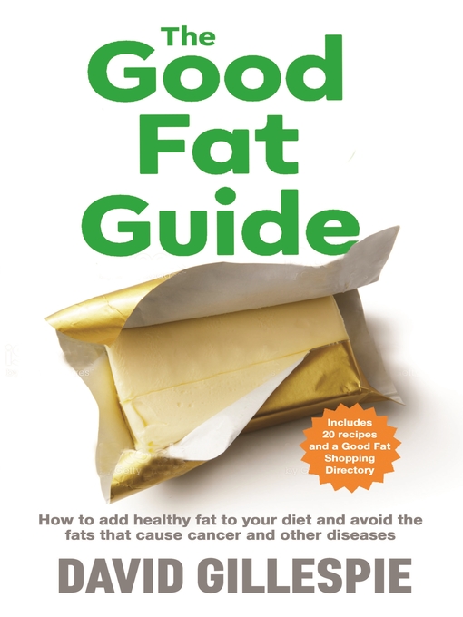 Title details for The Good Fat Guide by David Gillespie - Wait list